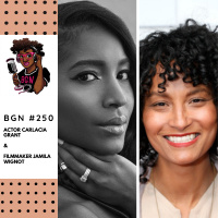 255: Actor Carlacia Grant and Filmmaker Jamila Wignot