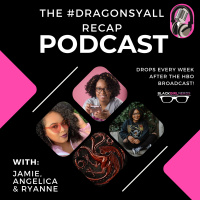 2: #DragonsYall Recap Podcast Ep 2 -  The Rogue Prince