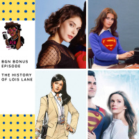 227: BGN Podcast Extra: The History of Lois Lane