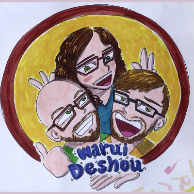 Warui Deshou: An Anime Podcast