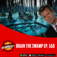 Drain the Swamp ep. 560