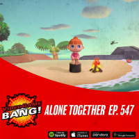 Alone Together Ep. 547