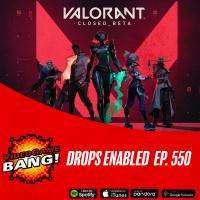 DROPS ENABLED Ep. 550