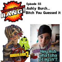 Videogame BANG! Episode 55: Ashly Burch.. Bitch You Guessed it!