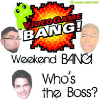 Weekend BANG! #8: Whos the Boss?