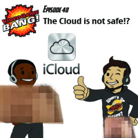 Videogame BANG! Episode 48: The iCloud is Not Safe?!