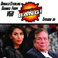 Videogame BANG! #30: Donald Sterling Banned from VGB!