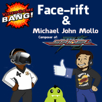 Videogame BANG! #25: Face-Rift and Michael John Mollo