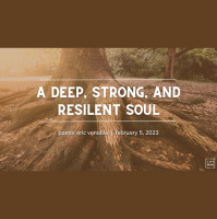 A Deep, Strong, and Resilient Soul - Audio