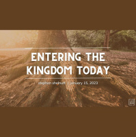 Entering the Kingdom Today - Audio