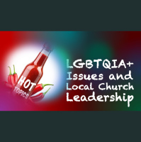 LGBTQIA+ Issues and Local Church Leadership
