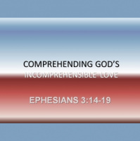 Ephesians 3:14-19 - THE DIMENSIONS OF GODS INCOMPREHENSIBLE LOVE - 2
