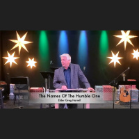 THE NAMES OF THE HUMBLE ONE - Greg Harrell