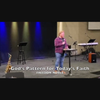 GODS PATTERN FOR TODAYS FAITH - Freedom Noble