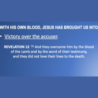 VICTORY OVER THE ACCUSER - Revelation 12:11