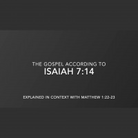 The Gospel According To ISAIAH 7:14 - Explained In Context