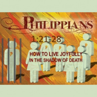 HOW TO LIVE JOYFULLY IN THE SHADOW OF DEATH
