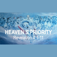 HEAVENS PRIORITY - Revelation 4:1-11