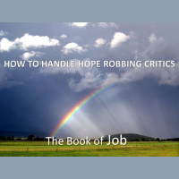 HOW TO HANDLE HOPE ROBBING CRITICS - Job 32-38
