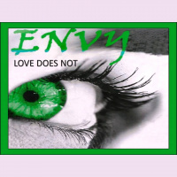 LOVE IS ENVY-FREE - 1 Corinthians 13:4-8