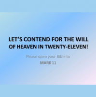 LETS CONTEND FOR THE WILL OF HEAVEN! - Mark 11:22-26