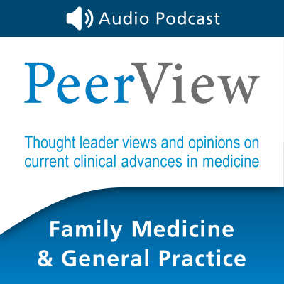 Peerview Family Medicine  General Practice Cme/cne/cpe Audio Podcast