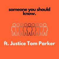 Someone You Should Know ft Justice Tom Parker