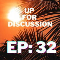 Up for Discussion - Episode 32 - Questions from Justice