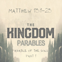 Episode 208: Matthew 13:1-23 Kingdom Parables: Part 1, The Parable of the Soils