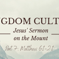 Episode 193: Matthew 6:1-21 Kingdom Culture Part 7