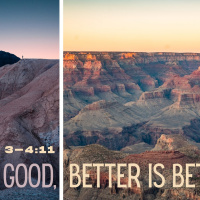 Episode 143: Hebrews 3-4:11 Good is Good, Better is Better.