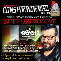 Conspirinormal Episode 303- Seth Breedlove (On the Trail of UFOs)