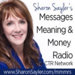 Messages, Meaning And Money With Sharon Sayler