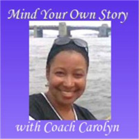 Mind Your Own Story with Coach Carolyn