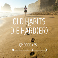Old Habits Die {Harder}