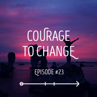 Courage to Change