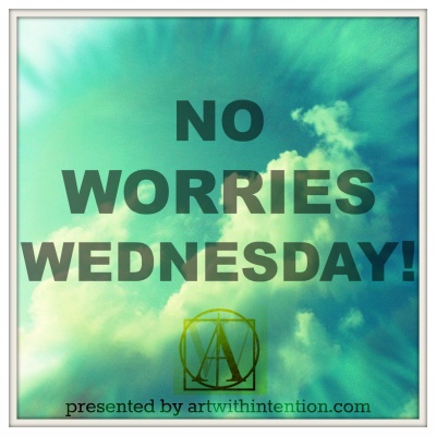 No Worries Wednesday!