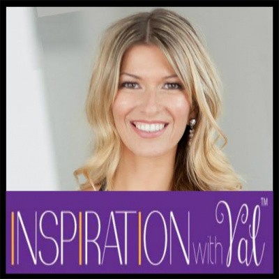 Inspiration With Val | Your Daily Dose Of Inspiration | Get Inspired * Get Un-stuck * Get Happy