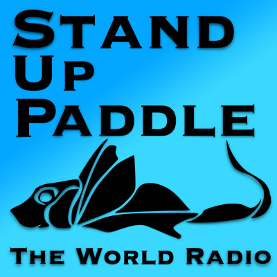 Podcasts Stand Up Paddle The World Radio