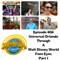 UUOP #404 - Universal Orlando Through a Walt Disney World Fans Eyes Part 1