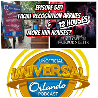 UUOP #581 - Facial Recognition Arrives  More HHN Houses?