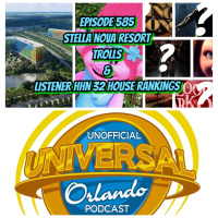 UUOP #585 - Stella Nova Resort, Trolls  Listener HHN 32 House Rankings