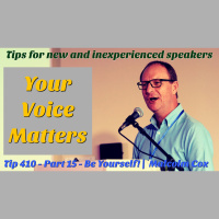 S2 Ep2274: Teaching Tip 410 | Your Voice Matters. Part 15 - Be Yourself! Tips for new and inexperienced speakers | Malcolm Cox