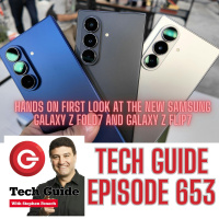 Tech Guide #653 - Hands-on look at Samsungs new Galaxy Z Fold7 and Z Flip7