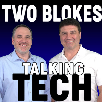 Two Blokes Talking Tech