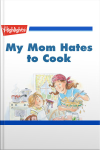 My Mom Hates to Cook