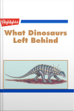 What Dinosaurs Left Behind