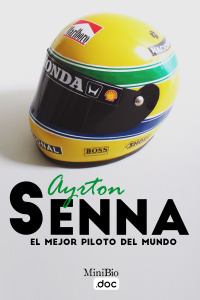 Ayrton Senna - El Heroe Brasileño de Las Pistas