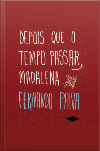 Depois que o Tempo Passar, Madalena