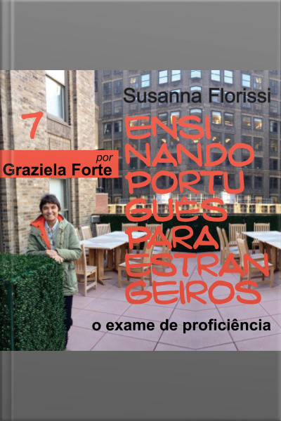 Ensinando Português a Estrangeiros - 7. O Exame de Proficiência em Língua Portuguesa